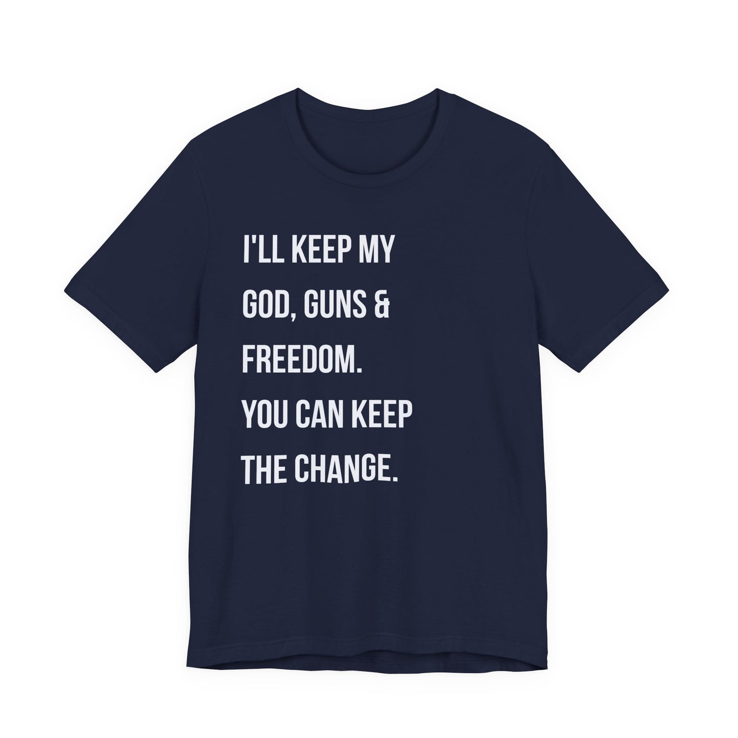 Patriotic Statement Tee — "I'll Keep My God, Guns & Freedom" Graphic T-Shirt