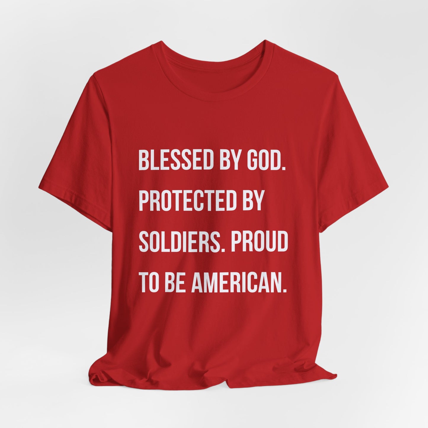 "Blessed by God. Protected by Soldiers. Proud to Be American."