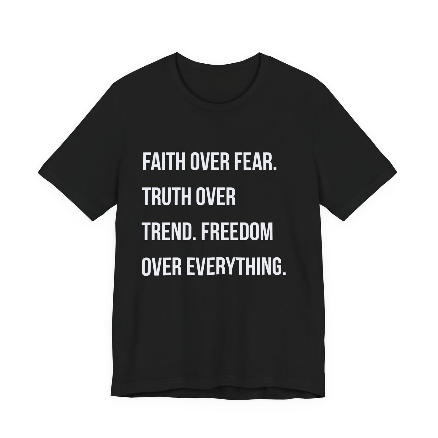 "Faith Over Fear. Truth Over Trend. Freedom Over Everything."