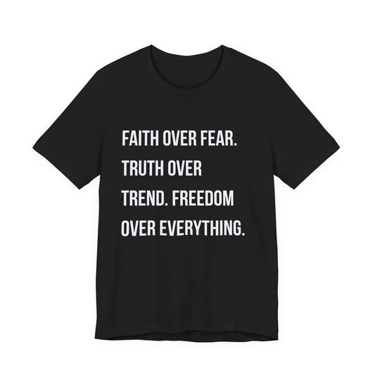 "Faith Over Fear. Truth Over Trend. Freedom Over Everything."