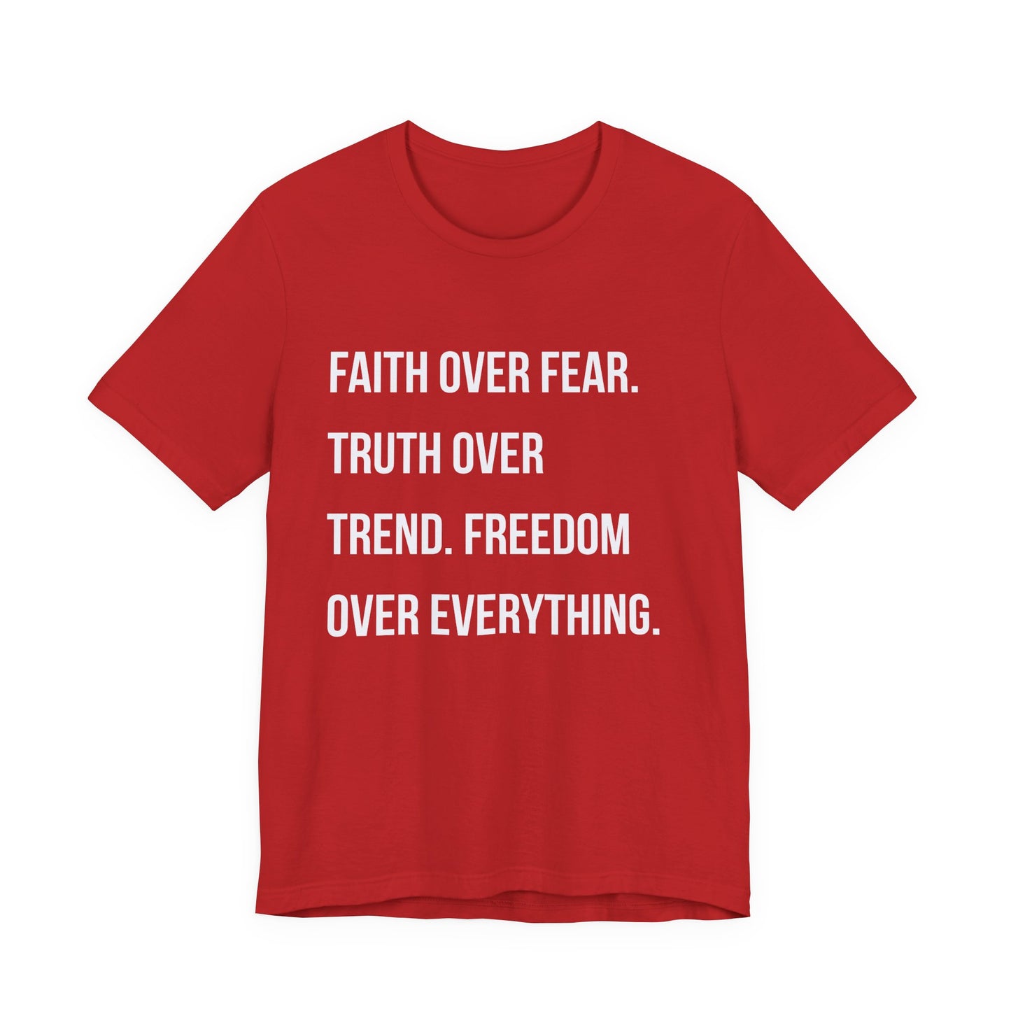 "Faith Over Fear. Truth Over Trend. Freedom Over Everything."