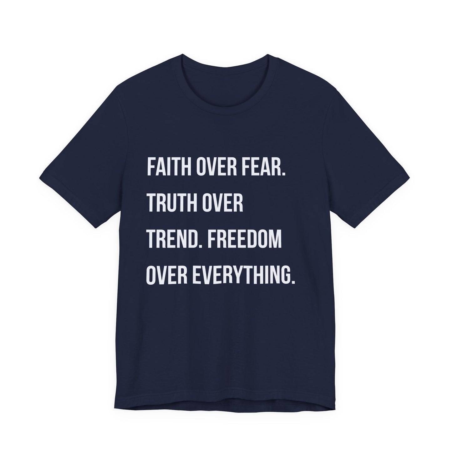 "Faith Over Fear. Truth Over Trend. Freedom Over Everything."