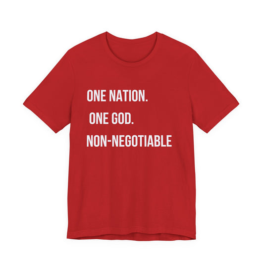 One Nation. One God. Non-Negotiable. T-Shirt