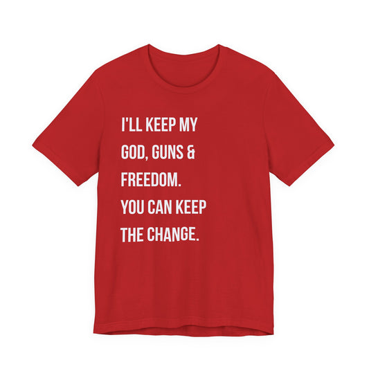 Patriotic Statement Tee — "I'll Keep My God, Guns & Freedom" Graphic T-Shirt