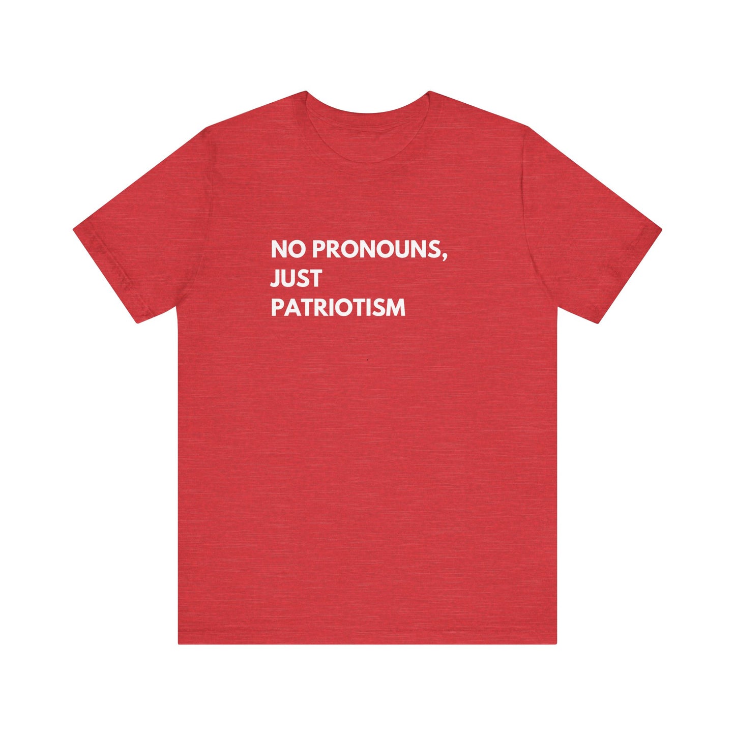 No Pronouns Just Patriotism