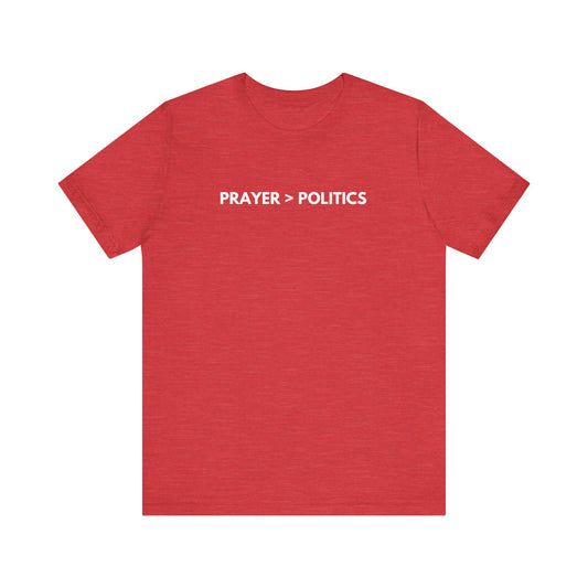 Prayer Over Politics Unisex Tee,