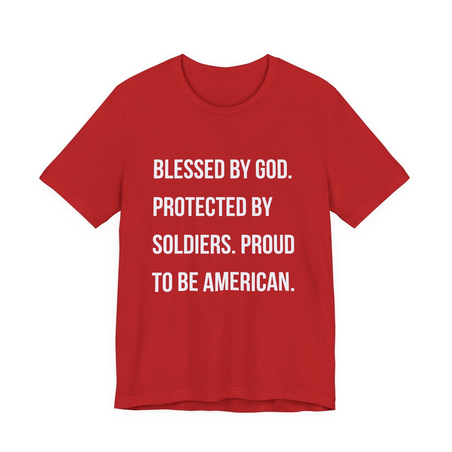 "Blessed by God. Protected by Soldiers. Proud to Be American."