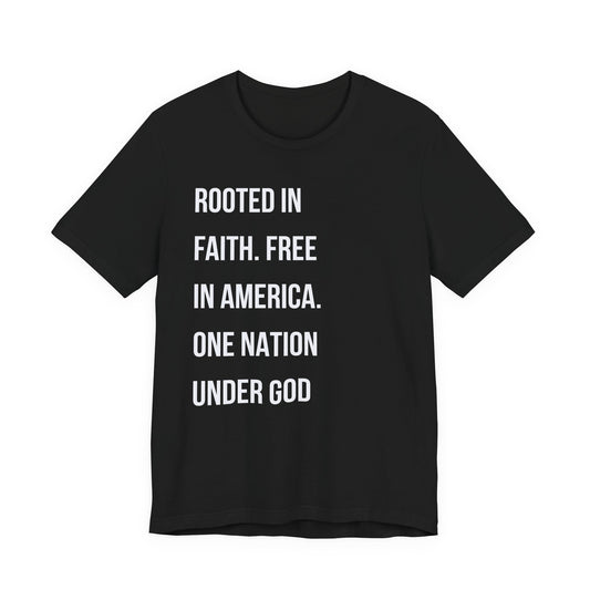 "Rooted in Faith. Free in America. One Nation Under God"