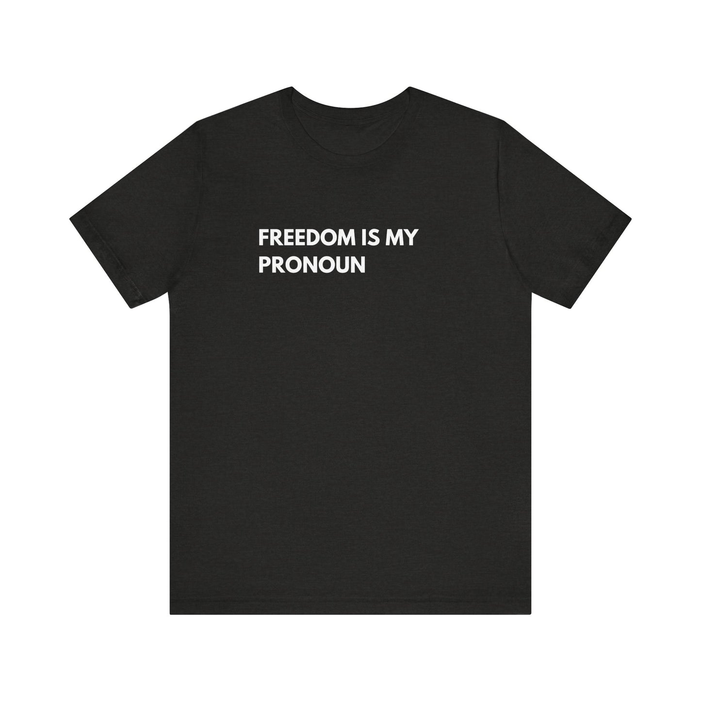 Freedom Is My Pronoun Tee