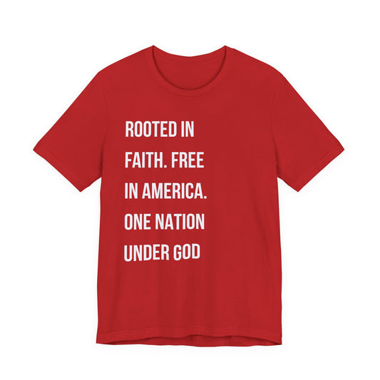 "Rooted in Faith. Free in America. One Nation Under God"