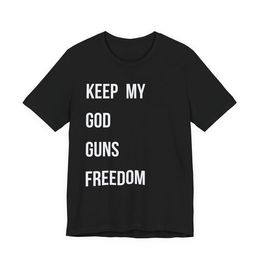 Keep My God Guns Freedom