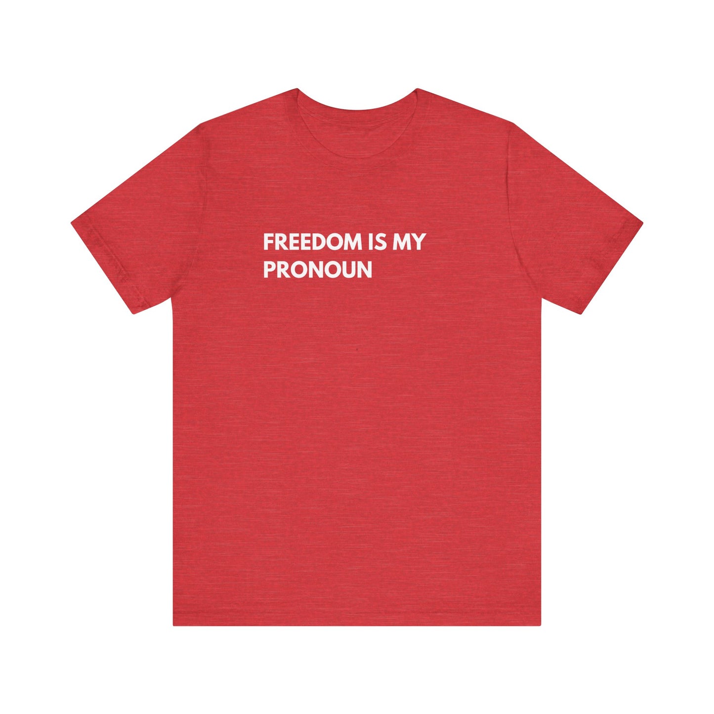 Freedom Is My Pronoun Tee