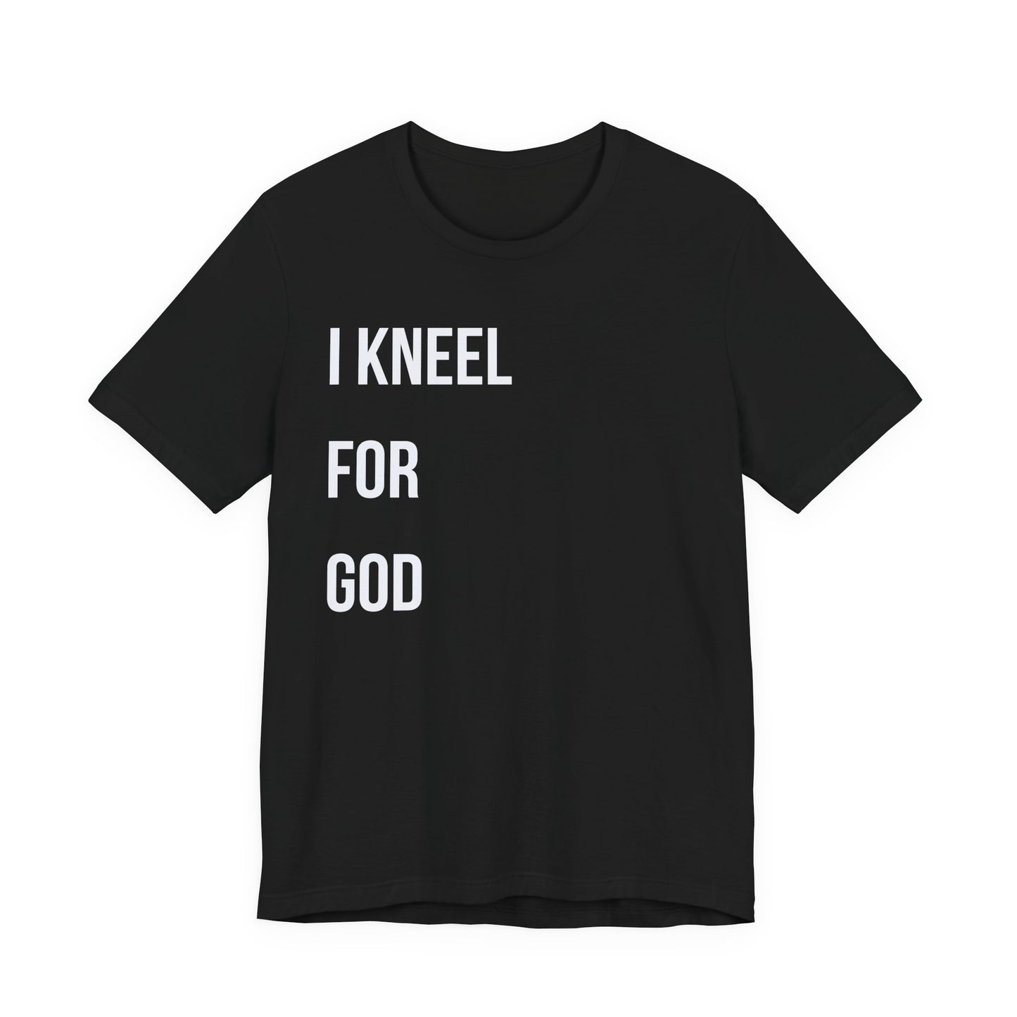 "I KNEEL FOR GOD"