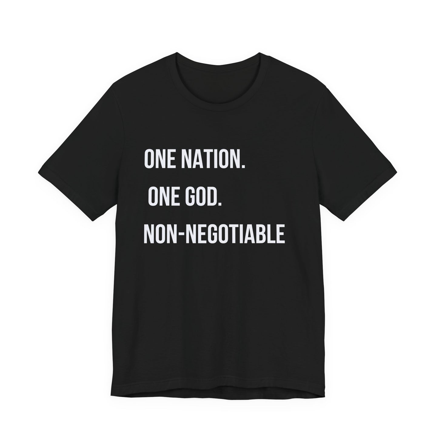 One Nation. One God. Non-Negotiable. T-Shirt