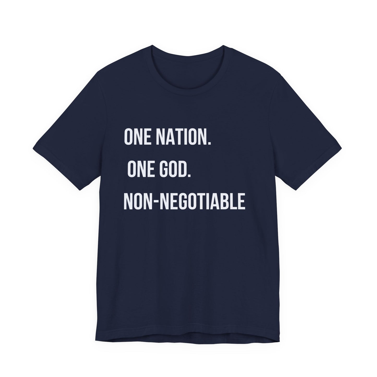 One Nation. One God. Non-Negotiable. T-Shirt