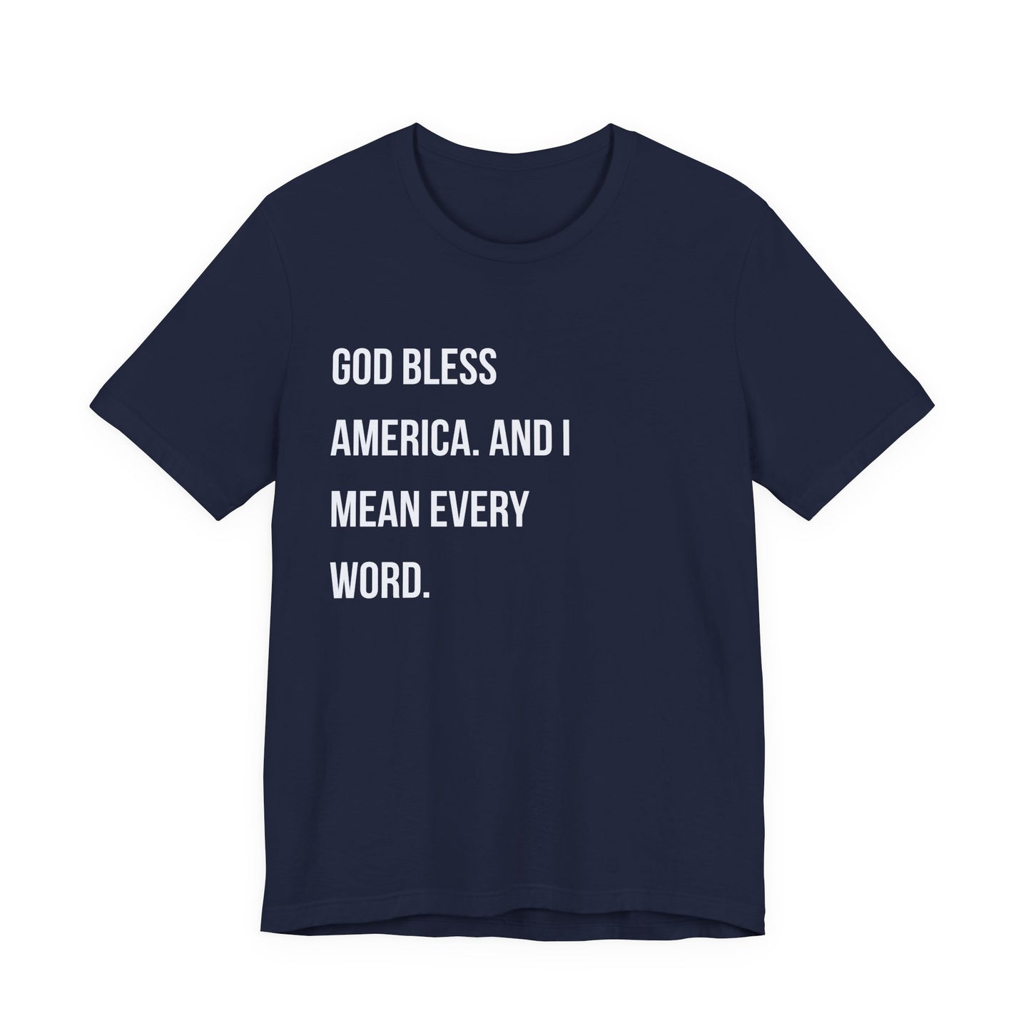 "God Bless America. And I Mean Every Word."